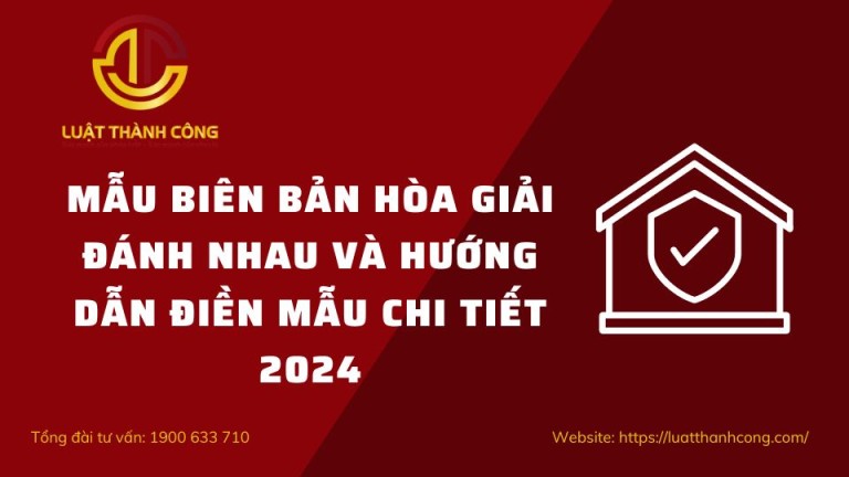 Mẫu biên bản hòa giải đánh nhau và hướng dẫn điền mẫu chi tiết 2024