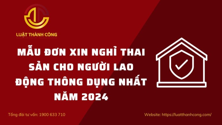 Mẫu đơn xin nghỉ thai sản cho người lao động thông dụng nhất năm 2024